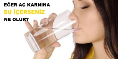 Aç Karnına Su İçildiğinde Başınıza Geleceklerden Haberiniz Var Mı?