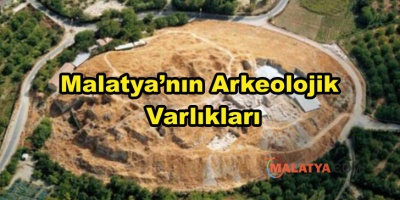 Malatya’nın Arkeolojik Varlıkları