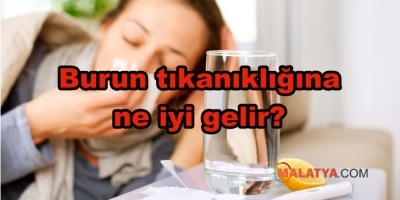 Burun tıkanıklığına ne iyi gelir?