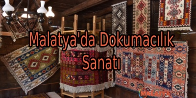 Malatya'da Dokumacılık Sanatı