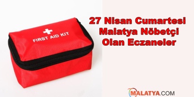 27 Nisan Cumartesi Günü Malatya Nöbetçi Eczaneler Listesi