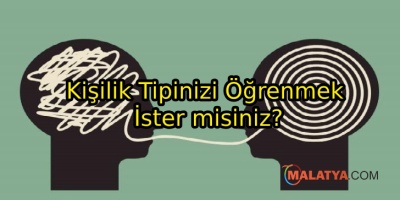 Kişilik Tipinizi Öğrenmek İster misiniz?
