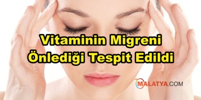 Vitaminin Migreni Önlediği Tespit Edildi