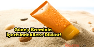 Güneş Kreminin İçerisindekilere Dikkat!