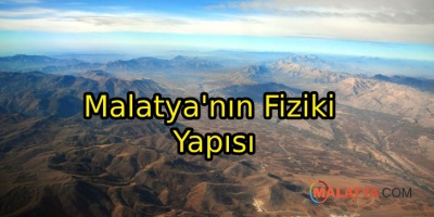 Malatya'nın Fiziki Yapısı