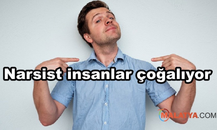 Narsist insanlar çoğalıyor