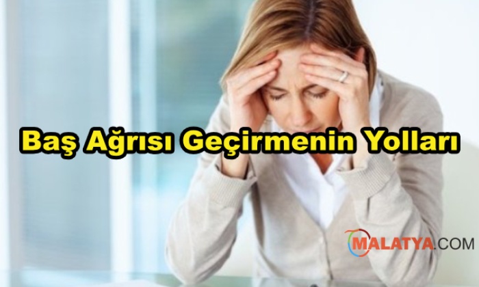 Baş Ağrısı Geçirmenin Yolları