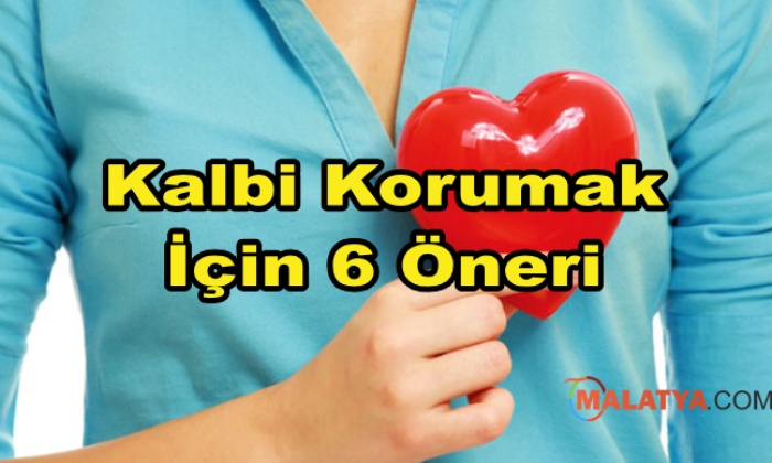 Kalbi Korumak İçin 6 Öneri