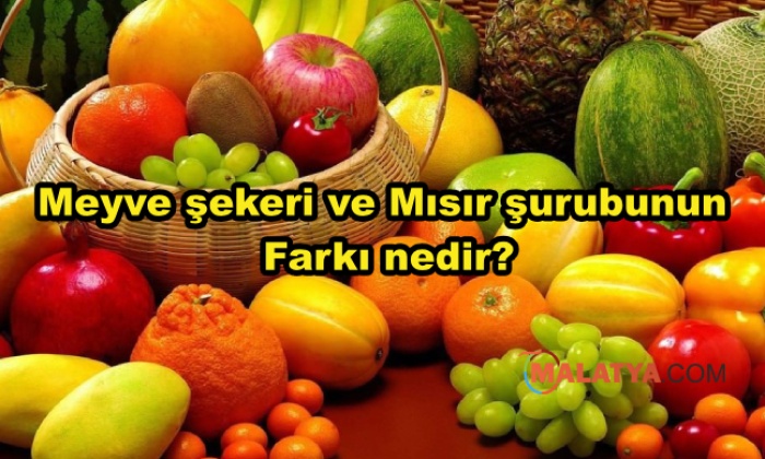 Meyve şekeri ve Mısır şurubunun Farkı nedir?