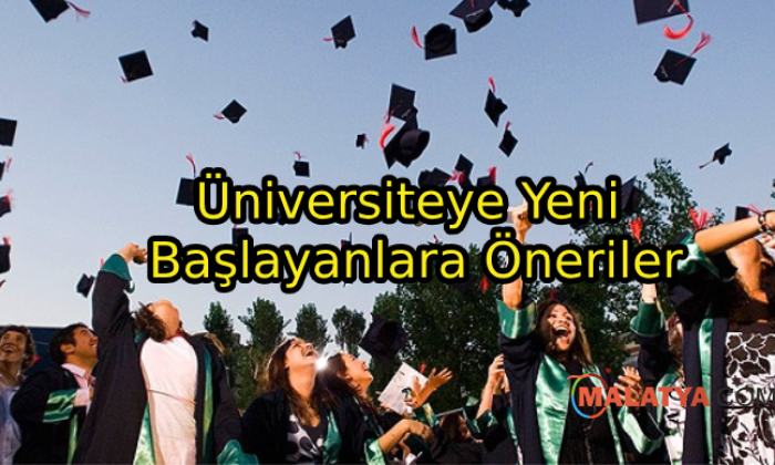 Üniversiteye Yeni Başlayanlara Öneriler