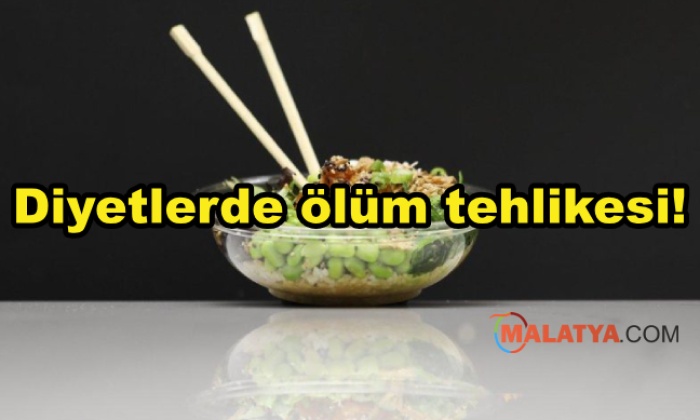 Diyetlerde ölüm tehlikesi!