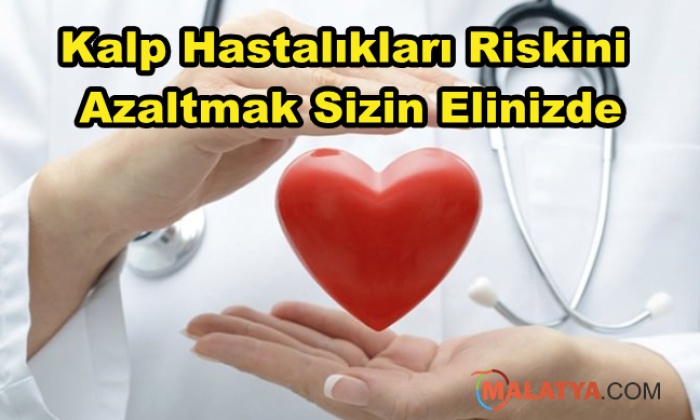 Kalp Hastası Olma Riskinizi Azaltmak Sizin Elinizde!