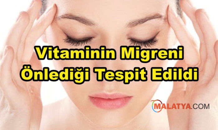 Vitaminin Migreni Önlediği Tespit Edildi
