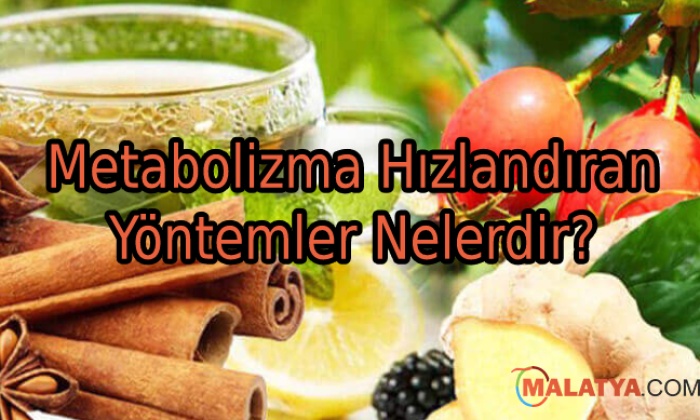 Metabolizma Hızlandıran Yöntemler Nelerdir?