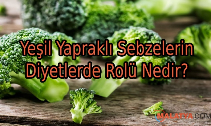 Yeşil Yapraklı Sebzelerin Diyetlerde Rolü Nedir?