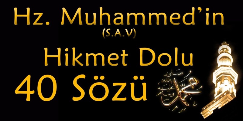 Hz Muhammed'in Hikmet Dolu 40 Sözü