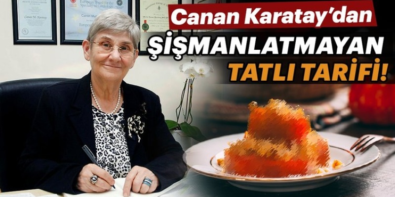 Canan Karatay'dan Tatlı Tarifi