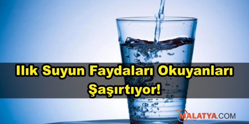 Ilık Su Tüketmenin Faydaları