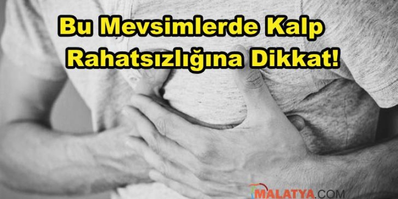 Kalp Hastalığı Olanlar Dikkat!