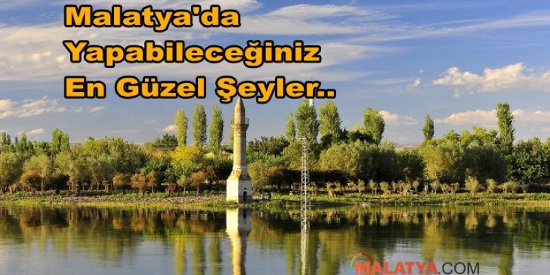 Malatya'da Yapılacak Şeyler