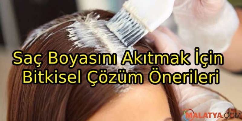 Saç Boyasını Akıtmak İçin Bitkisel Çözüm Önerileri
