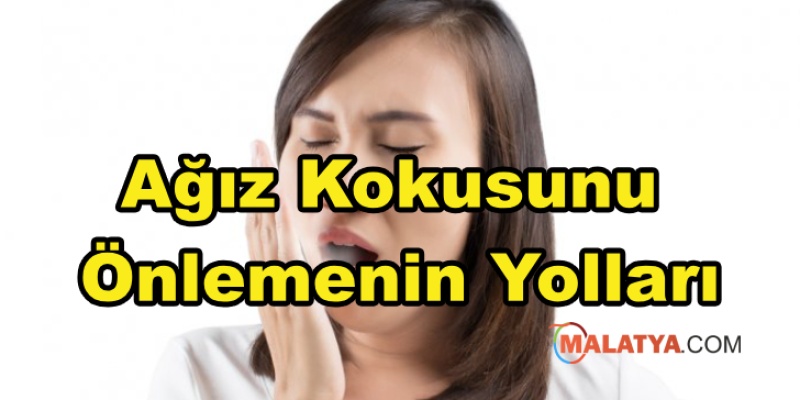 Ağız Kokusunu Önlemenin Yolları