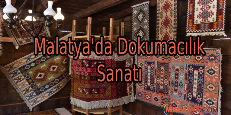 Malatya'da Dokumacılık Sanatı