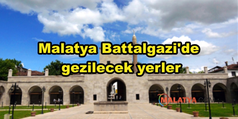 Malatya Battalgazi'de gezilecek yerler