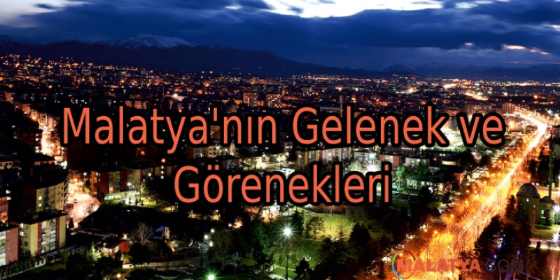 Malatya'nın Gelenek ve Görenekleri