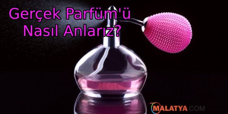 Parfüm'ün Sahte Olduğunu Nasıl Anlarız?