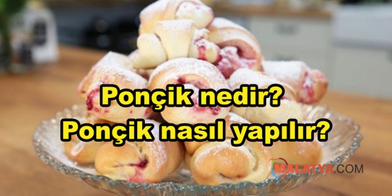 Ponçik nedir? Ponçik nasıl yapılır?