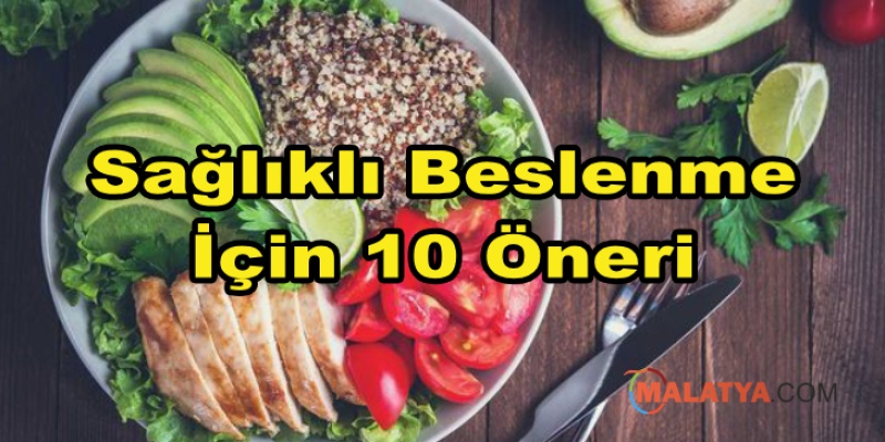 Sağlıklı Beslenme İçin 10 Öneri