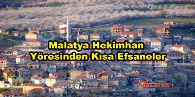 Malatya Hekimhan Yöresinden Kısa Efsaneler