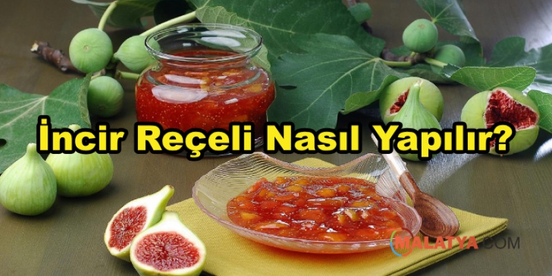 İncir Reçeli Nasıl Yapılır?