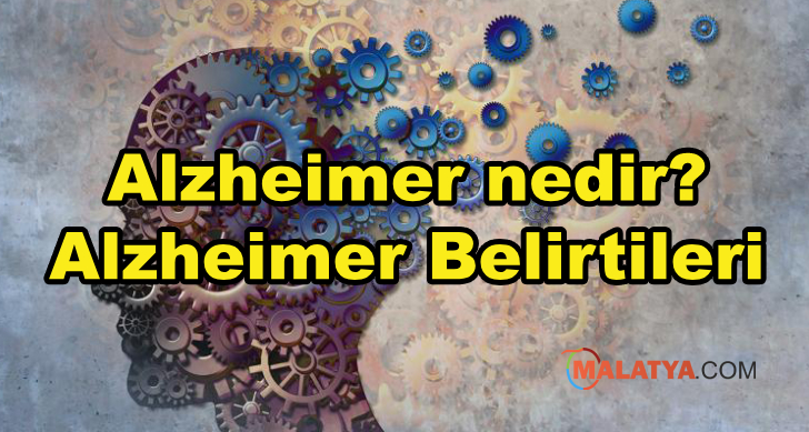 Alzheimer Nedir? Alzheimer Belirtileri - Malatya.com